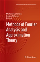 Michae Ruzhansky, Michael Ruzhansky, Tikhonov, Tikhonov, Sergey Tikhonov - Methods of Fourier Analysis and Approximation Theory