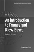 Ole Christensen - An Introduction to Frames and Riesz Bases