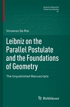 Vincenzo De Risi - Leibniz on the Parallel Postulate and the Foundations of Geometry