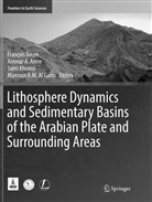 Amma A Amin, Ammar A Amin, Mansour A. M. Al Garni, Ammar A. Amin, Sami Khomsi, Sami Khomsi et al... - Lithosphere Dynamics and Sedimentary Basins of the Arabian Plate and Surrounding Areas