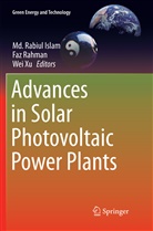 Md. Rabiul Islam, Fa Rahman, Faz Rahman, Wei Xu - Advances in Solar Photovoltaic Power Plants