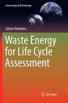 Ayhan Demirbas - Waste Energy for Life Cycle Assessment