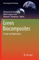 Othman Y Alothman, Mohammad Jawaid, Mohd Sapuan Salit, Moh Sapuan Salit, Mohd Sapuan Salit, Othman Y Alothman - Green Biocomposites