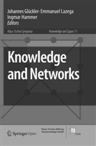 Johannes Glückler, Ingmar Hammer, Emmanue Lazega, Emmanuel Lazega - Knowledge and Networks