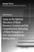 Shuning Dong - Study on the Optimal Allocation of Water Resources Systems and the Comprehensive Utilization of Water Resources in Arid-Semiarid Multiple Mining Areas