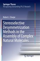 Robert J Sharpe, Robert. J Sharpe, Robert.J Sharpe - Stereoselective Desymmetrization Methods in the Assembly of Complex Natural Molecules