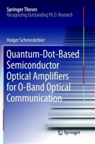 Holger Schmeckebier - Quantum-Dot-Based Semiconductor Optical Amplifiers for O-Band Optical Communication