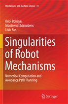Orio Bohigas, Oriol Bohigas, Montserra Manubens, Montserrat Manubens, Lluís Ros - Singularities of Robot Mechanisms