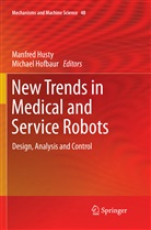 Hofbaur, Hofbaur, Michael Hofbaur, Manfre Husty, Manfred Husty - New Trends in Medical and Service Robots