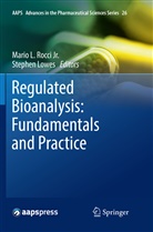 Mari L Rocci Jr, Mario L Rocci Jr, Lowes, Lowes, Stephen Lowes, Mario L. Rocci... - Regulated Bioanalysis: Fundamentals and Practice