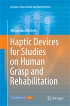 Alessandro Altobelli - Haptic Devices for Studies on Human Grasp and Rehabilitation