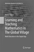 Marcel Danesi - Learning and Teaching Mathematics in The Global Village
