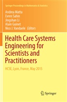 Alain Guinet, Jingshan Li, Jingshan Li et al, Andrea Matta, Evre Sahin, Evren Sahin... - Health Care Systems Engineering for Scientists and Practitioners