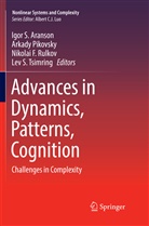 Igor S. Aranson, Nikolai F Rulkov et al, Arkad Pikovsky, Arkady Pikovsky, Nikolai F. Rulkov, Lev S. Tsimring - Advances in Dynamics, Patterns, Cognition