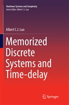 Albert C J Luo, Albert C. J. Luo - Memorized Discrete Systems and Time-delay