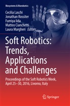 Matteo Cianchetti, Fumiya Iida, Fumiya Iida et al, Cecilia Laschi, Laura Margheri, Jonatha Rossiter... - Soft Robotics: Trends, Applications and Challenges