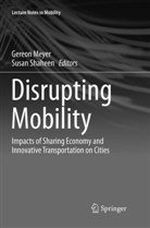 Gereo Meyer, Gereon Meyer, Shaheen, Shaheen, Susan Shaheen - Disrupting Mobility