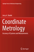 Jerzy A Sladek, Jerzy A. Sladek, Jerzy A. Sładek - Coordinate Metrology