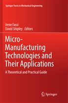 Iren Fassi, Irene Fassi, Shipley, Shipley, David Shipley - Micro-Manufacturing Technologies and Their Applications