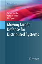 Sachi Shetty, Sachin Shetty, Min Song, Xuebia Yuchi, Xuebiao Yuchi - Moving Target Defense for Distributed Systems