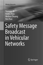 Yuangu Bi, Yuanguo Bi, Hai Zhao, Haib Zhou, Haibo Zhou, Weihua Zhuang... - Safety Message Broadcast in Vehicular Networks