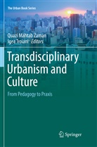 Quaz Mahtab Zaman, Quazi Mahtab Zaman, Troiani, Troiani, Igea Troiani, Quazi Mahtab Zaman - Transdisciplinary Urbanism and Culture