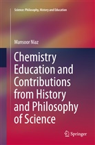 Mansoor Niaz - Chemistry Education and Contributions from History and Philosophy of Science