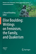 J. Russell Boulding, Russell Boulding, J Russell Boulding - Elise Boulding: Writings on Feminism, the Family and Quakerism
