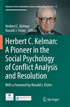 Herber C Kelman, Herbert C Kelman, Ronald J. Fisher, J Fisher, J Fisher, Herbert C. Kelman - Herbert C. Kelman: A Pioneer in the Social Psychology of Conflict Analysis and Resolution
