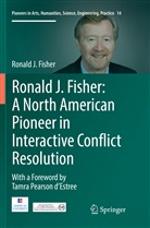 ronald j Fisher, Ronald J. Fisher - Ronald J. Fisher: A North American Pioneer in Interactive Conflict Resolution