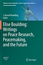 J. Russell Boulding, Russell Boulding, J Russell Boulding - Elise Boulding: Writings on Peace Research, Peacemaking, and the Future