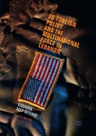 Corrin Varady - US Foreign Policy and the Multinational Force in Lebanon