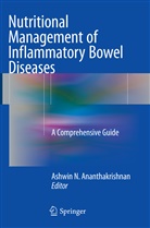 Ashwin N. Ananthakrishnan, Ashwi N Ananthakrishnan, Ashwin N Ananthakrishnan - Nutritional Management of Inflammatory Bowel Diseases
