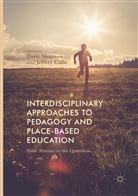 Galle, Galle, Jeffery Galle, Deri Shannon, Deric Shannon - Interdisciplinary Approaches to Pedagogy and Place-Based Education