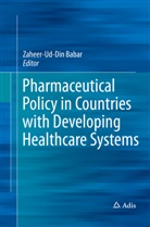 Zaheer-Ud-Di Babar, Zaheer-Ud-Din Babar - Pharmaceutical Policy in Countries with Developing Healthcare Systems