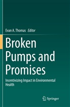 Eva A Thomas, Evan A Thomas, Evan A. Thomas - Broken Pumps and Promises