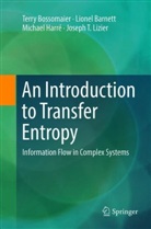 Lione Barnett, Lionel Barnett, Terr Bossomaier, Terry Bossomaier, Michael Harré, Michael e Harré... - An Introduction to Transfer Entropy