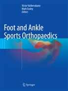 EASLEY, Easley, Mark Easley, Victo Valderrabano, Victor Valderrabano - Foot and Ankle Sports Orthopaedics