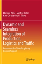 Eberhard Abele, Manfre Boltze, Manfred Boltze, Hans-Christian Pfohl - Dynamic and Seamless Integration of Production, Logistics and Traffic