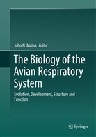 John N. Maina, Joh N Maina, John N Maina - The Biology of the Avian Respiratory System