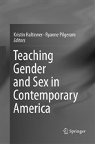 Kristi Haltinner, Kristin Haltinner, Pilgeram, Pilgeram, Ryanne Pilgeram - Teaching Gender and Sex in Contemporary America