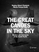 Stephen Rober Chadwick, Stephen Robert Chadwick, Martin Paviour-Smith - The Great Canoes in the Sky