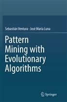 José María Luna, Sebastiá Ventura, Sebastián Ventura - Pattern Mining with Evolutionary Algorithms
