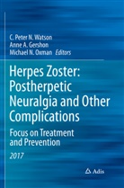 Ann A Gershon, Anne A Gershon, Anne A. Gershon, Michael N Oxman, Michael N. Oxman, C. Peter N. Watson - Herpes Zoster: Postherpetic Neuralgia and Other Complications