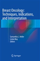 Samantha L. Heller, Samanth L Heller, Samantha L Heller, Moy, Moy, Linda Moy - Breast Oncology: Techniques, Indications, and Interpretation