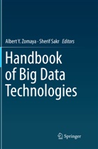 SAKR, Sakr, Sherif Sakr, Alber Y Zomaya, Albert Y Zomaya, Albert Y. Zomaya - Handbook of Big Data Technologies