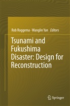 Ro Roggema, Rob Roggema, Yan, Yan, Wanglin Yan - Tsunami and Fukushima Disaster: Design for Reconstruction