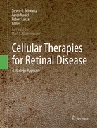 Robert Lanza, Aaro Nagiel, Aaron Nagiel, Steven D. Schwartz - Cellular Therapies for Retinal Disease