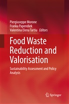 Valentina Elena Tartiu, Piergiuseppe Morone, Frank Papendiek, Franka Papendiek, Valentina Elena Tartiu - Food Waste Reduction and Valorisation