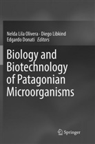 Edgardo Donati, Dieg Libkind, Diego Libkind, Nelda Lila Olivera - Biology and Biotechnology of Patagonian Microorganisms